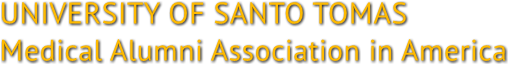 UNIVERSITY OF SANTO TOMAS Medical Alumni Association in America